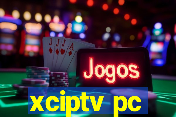 xciptv pc